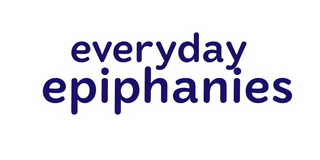Everyday Epiphanies